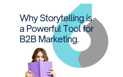 Why Storytelling is a Powerful Tool for B2B Marketing