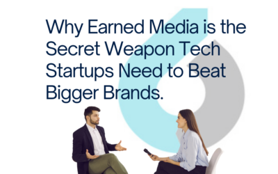Why Earned Media is the Secret Weapon Tech Startups Need to Beat Bigger Brands